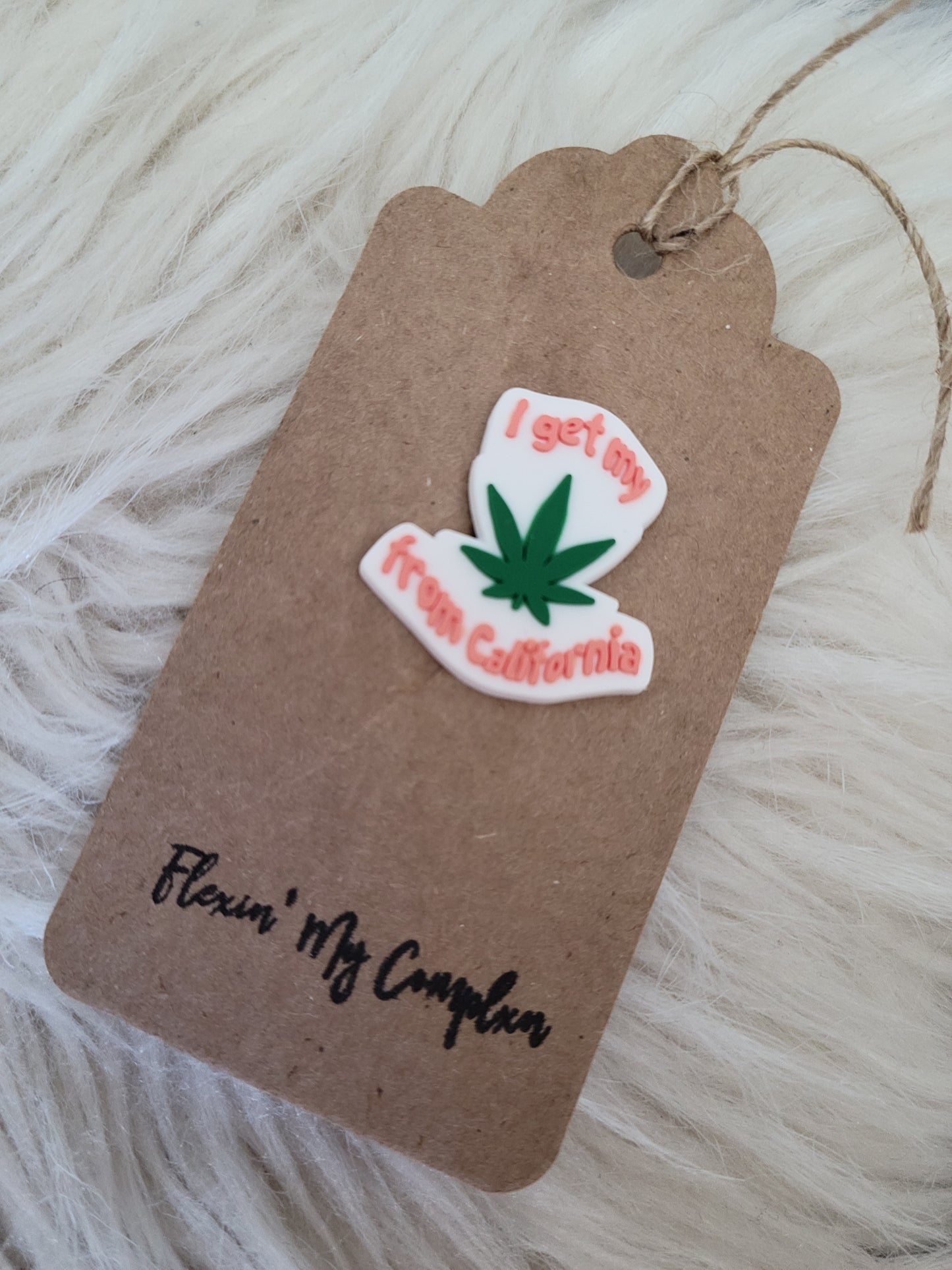 I Get My Weed From Californina